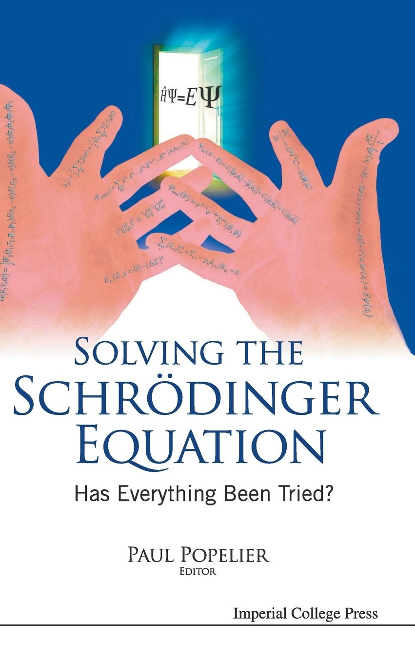 Solving The Schrodinger Equation: Has Everything Been Tried?