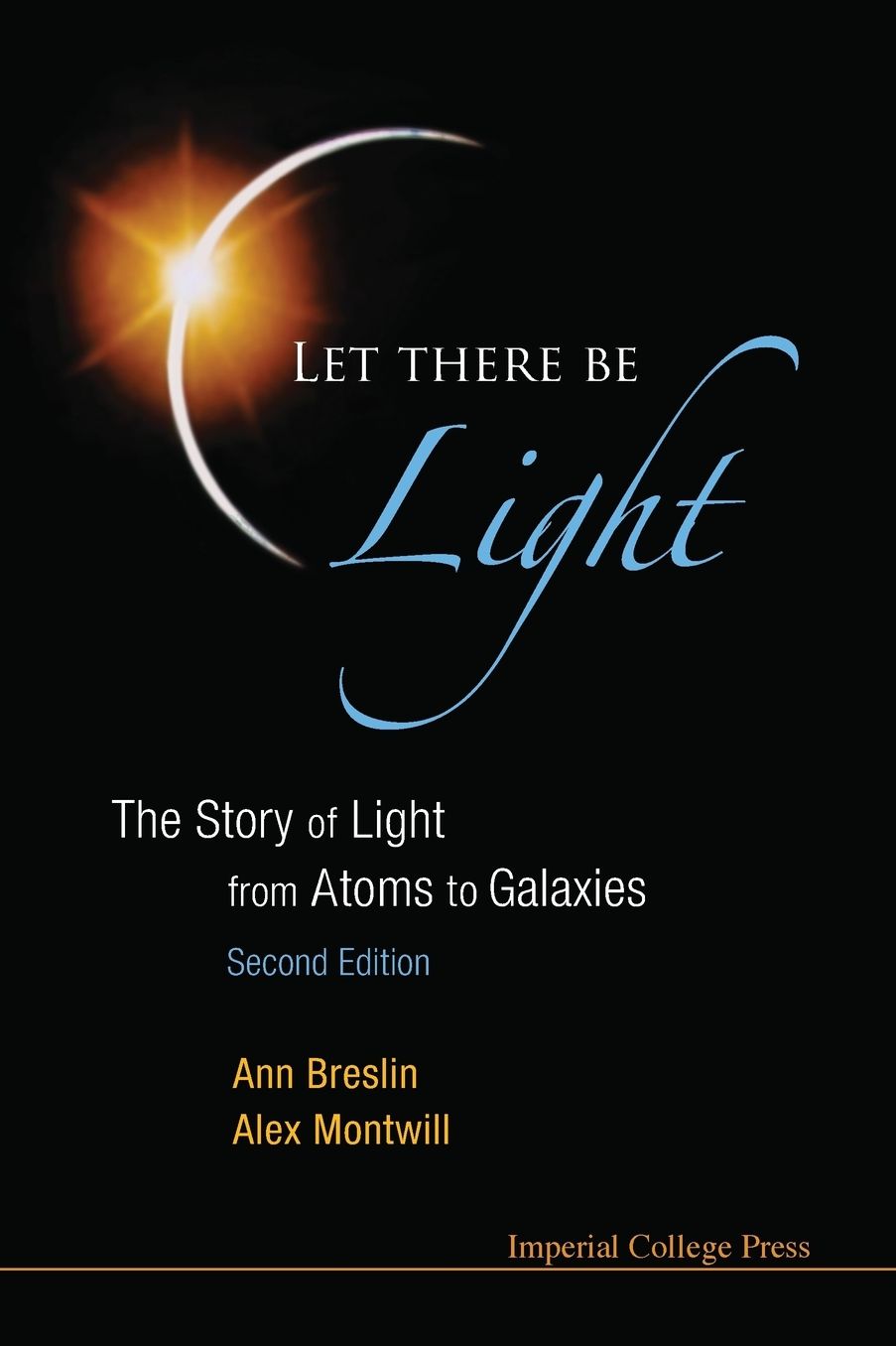 Let There Be Light: The Story of Light from Atoms to Galaxies (Second Edition)