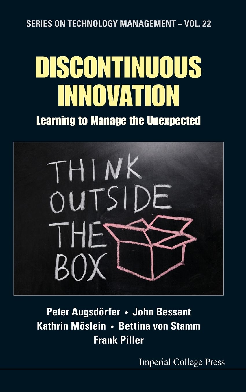 Discontinuous Innovation: Learning to Manage the Unexpected