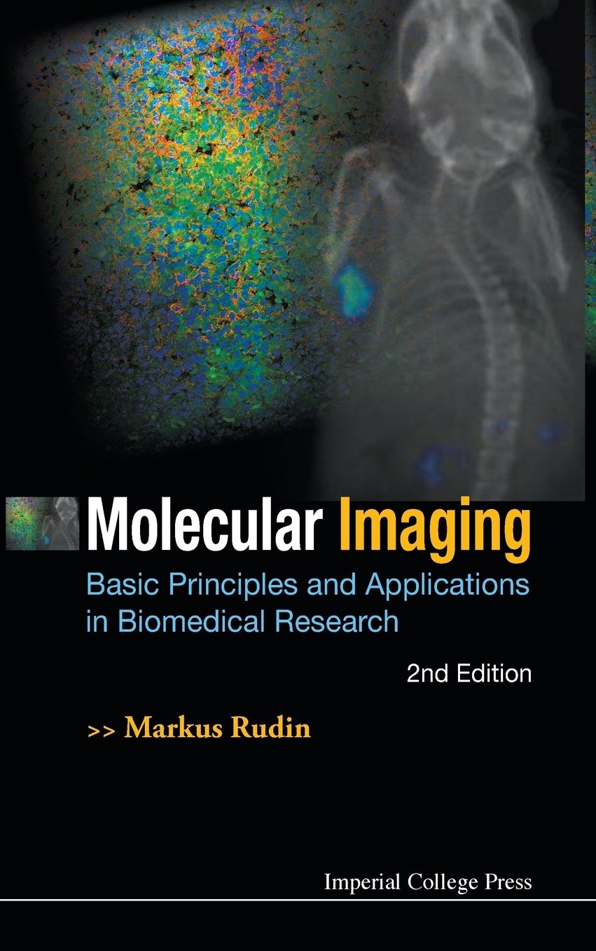 Molecular Imaging: Basic Principles And Applications In Biomedical Research (2nd Edition)