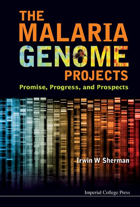 The Malaria Genome Projects: Promise, Progress, and Prospects