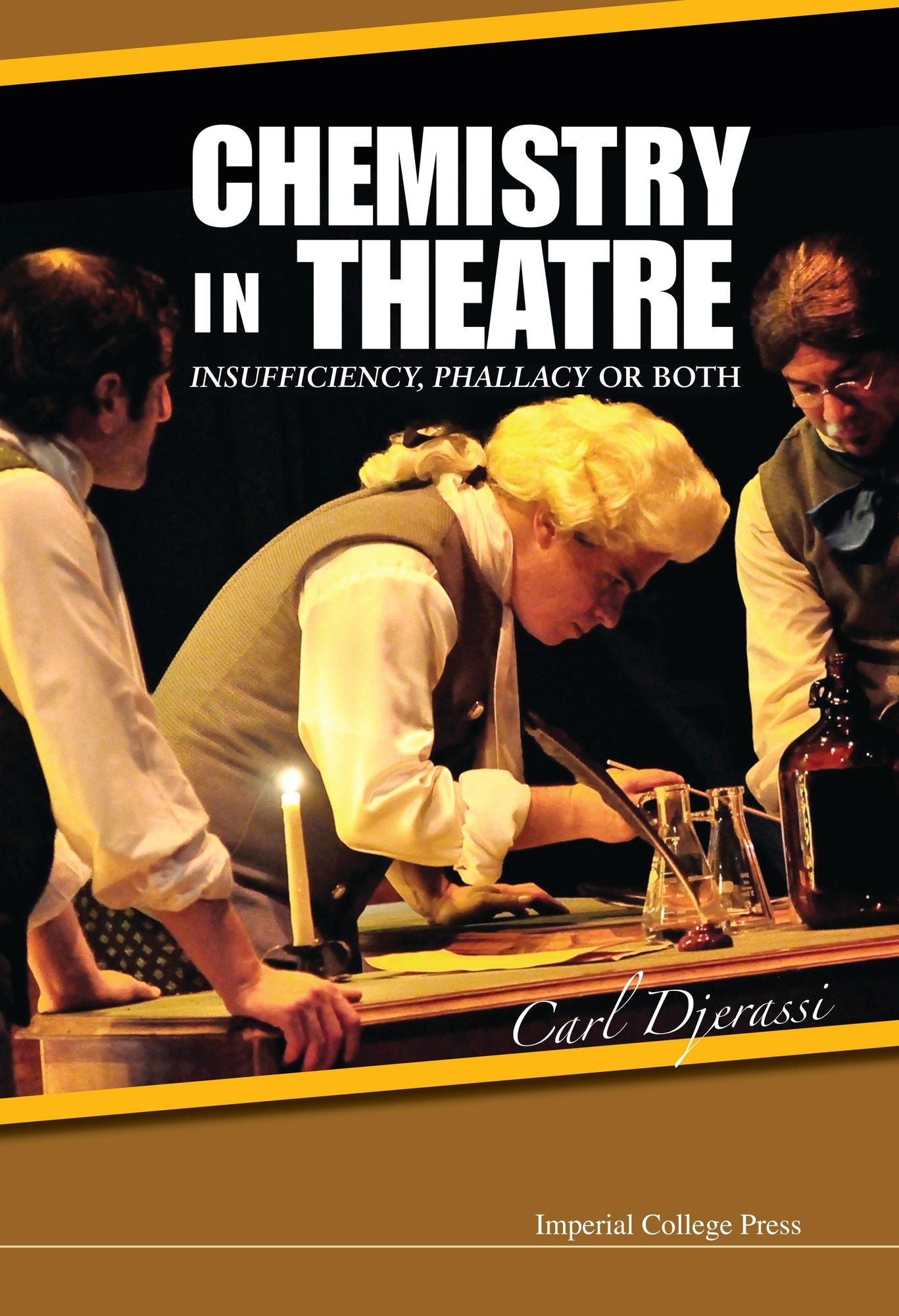 Chemistry in Theatre: Insufficiency, Phallacy or Both