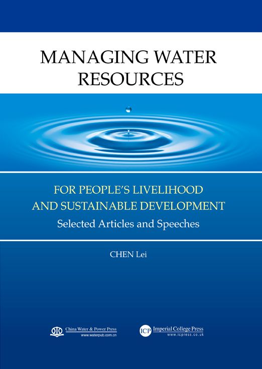Managing Water Resources for People's Livelihood and Sustainable Development: Selected Articles and Speeches
