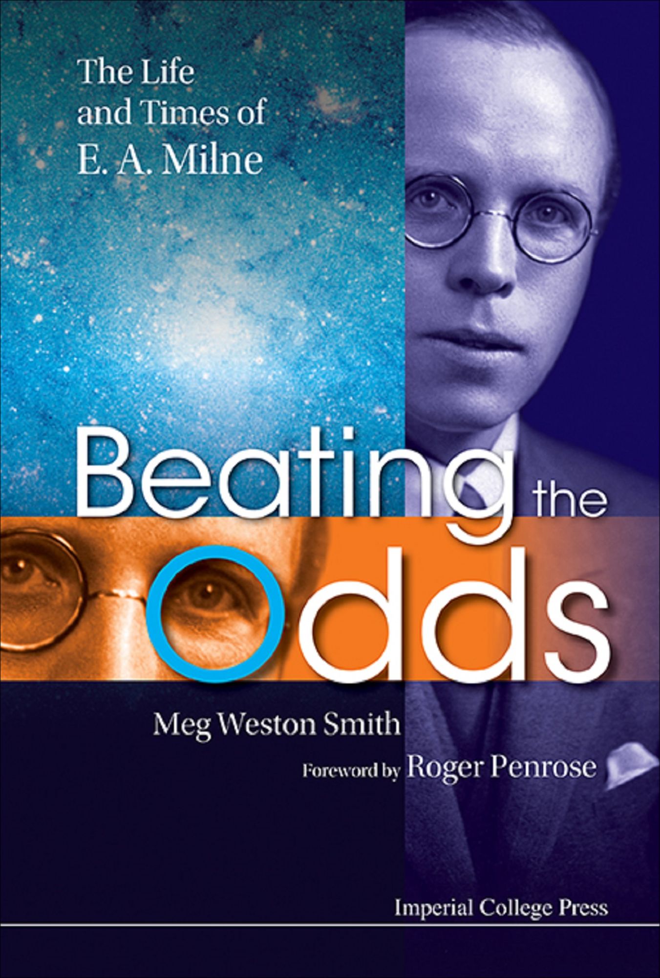 BEATING THE ODDS: LIFE & TIME E A MILNE: The Life and Times of E A Milne