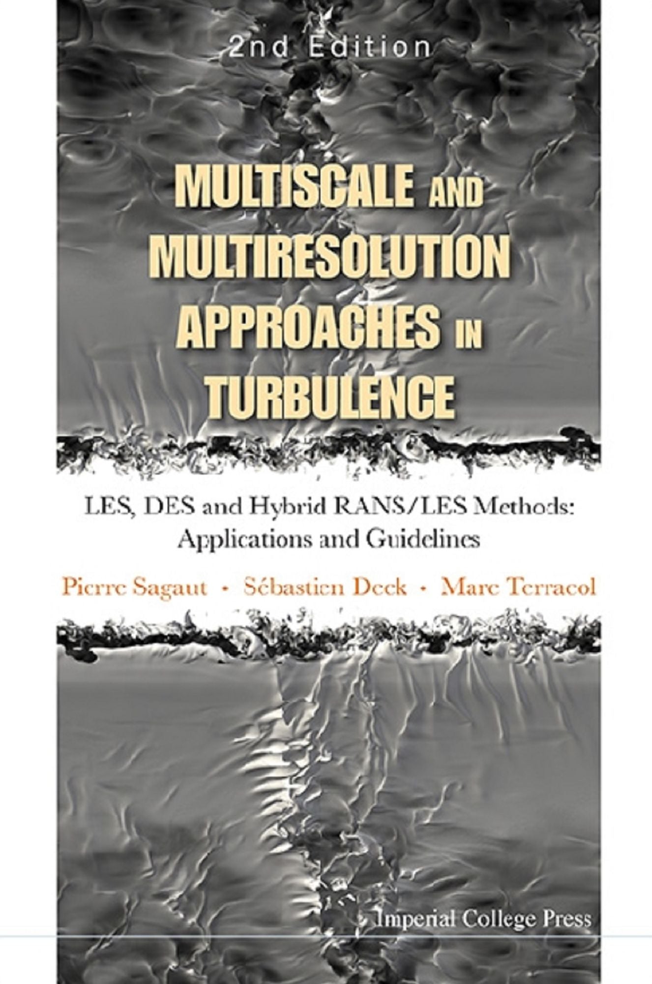 MULTISCA & MULTIRESOL APPR TURBU (2ND ED): LES, DES and Hybrid RANS/LES Methods: Applications and Guidelines