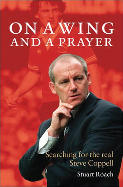 Steve Coppell: On a Wing and a Prayer