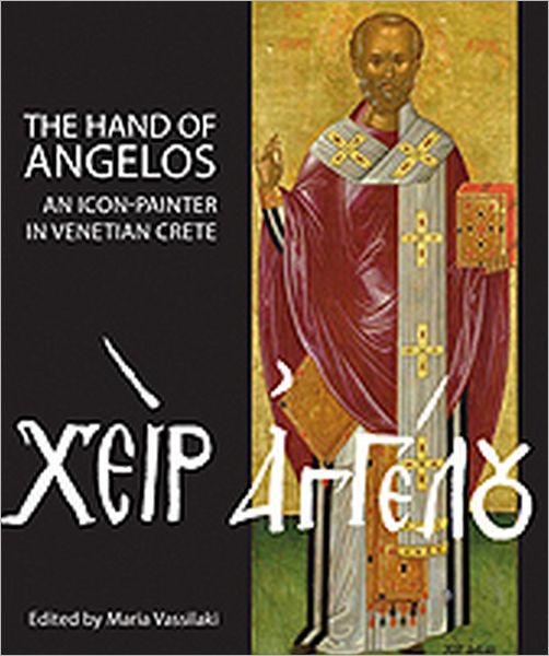 The Hand of Angelos: An Icon Painter in Venetian Crete