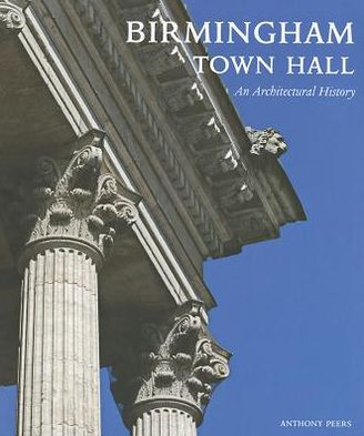 Birmingham Town Hall: An Architectural History
