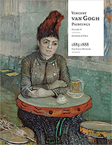 Vincent Van Gogh Paintings: Volume 2: Antwerp and Paris, 1885-1888