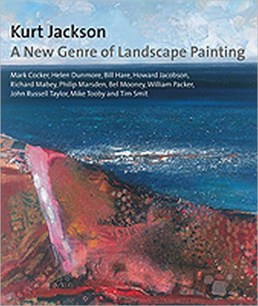 Kurt Jackson: A New Genre of Landscape Painting
