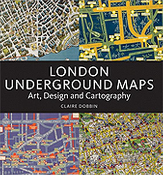 London Underground Maps: Art, Design and Cartography