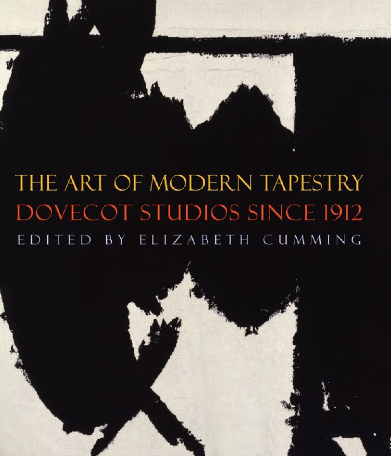 The Art of Modern Tapestry: Dovecot Studios since 1912