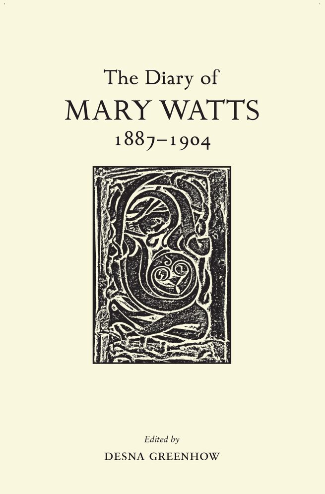 The Diary of Mary Watts 1887-1904: Victorian Progressive and Artistic Visionary
