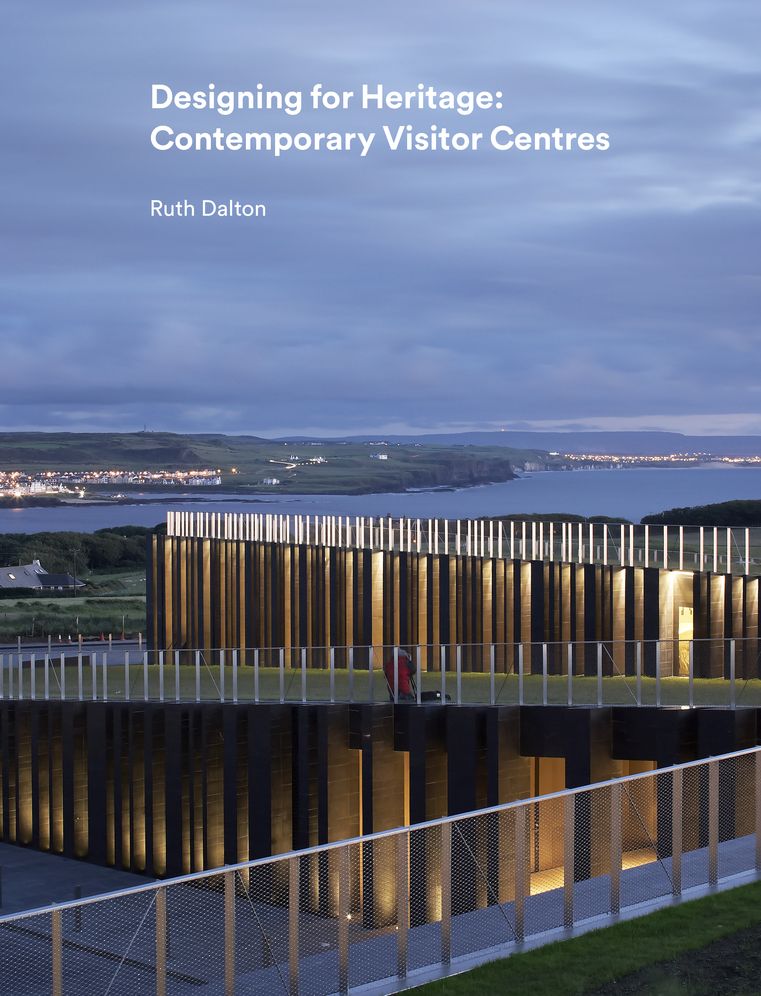 Designing for Heritage: Contemporary Visitor Centres