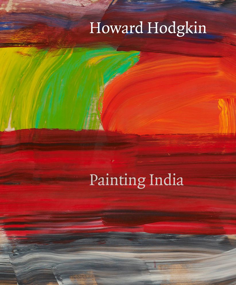 Howard Hodgkin: Painting India