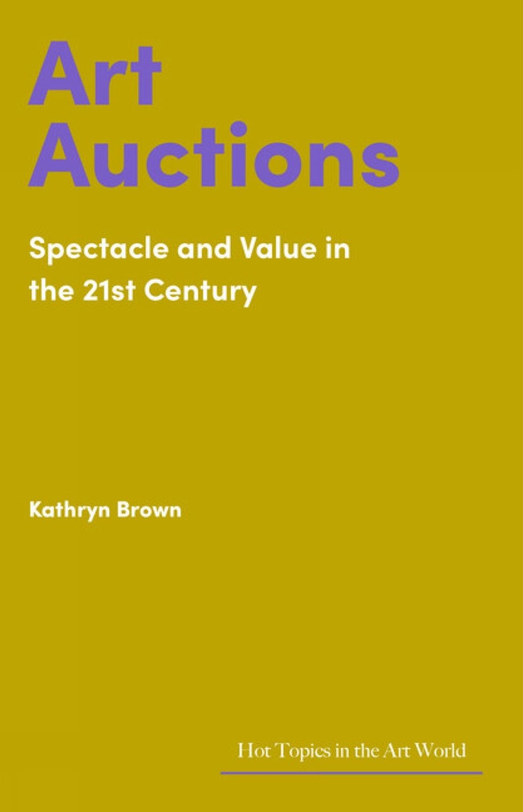 Art Auctions: Spectacle and Value in the 21st Century
