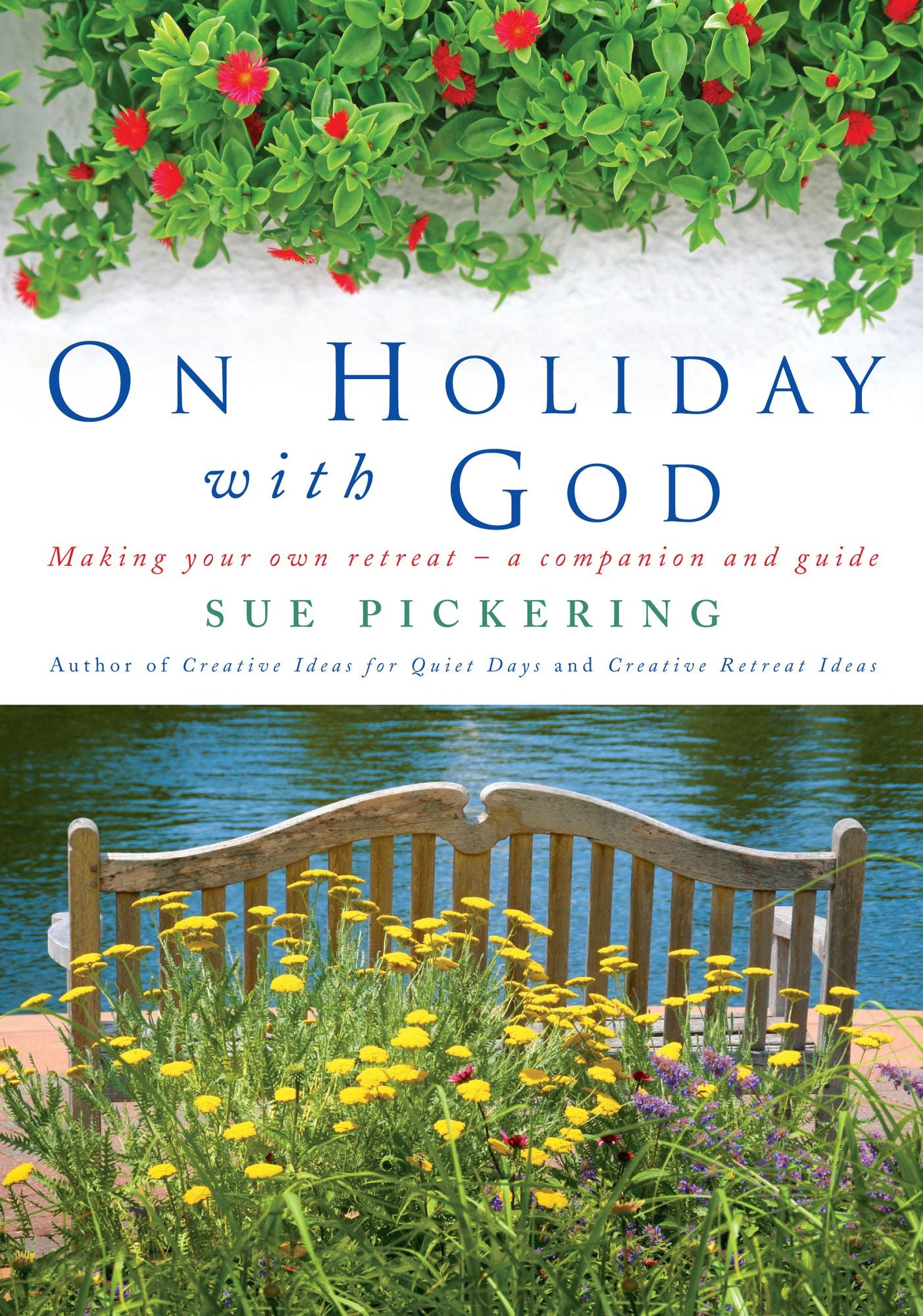 On Holiday with God: Making Your Own Retreat - A Companion and Guide