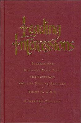 Leading Intercessions: Prayers for Sundays, Holy Days and Festivals and for Special Services
