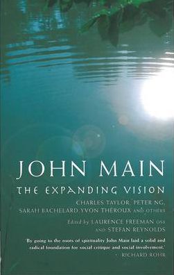 John Main: The Expanding Vision