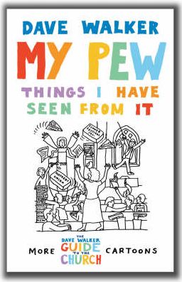 My Pew: Things I have Seen from It: More Dave Walker Cartoons