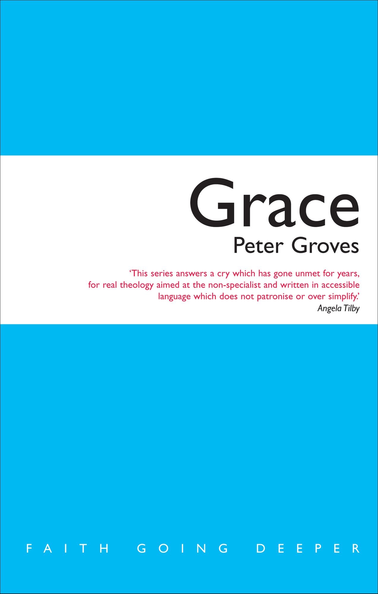 Grace: The Free, Unconditional and Limitless Love of God