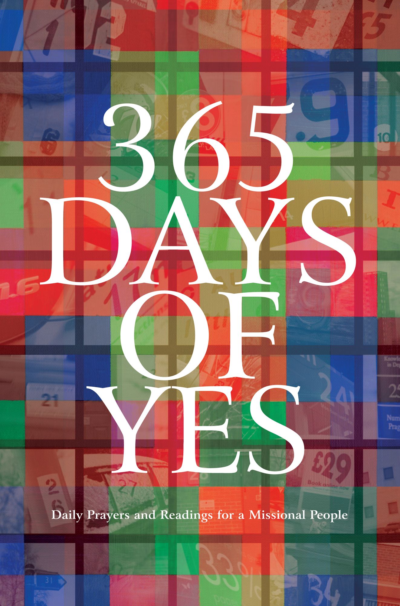 365 Days of Yes: Daily Prayers and Readings for a Missional People
