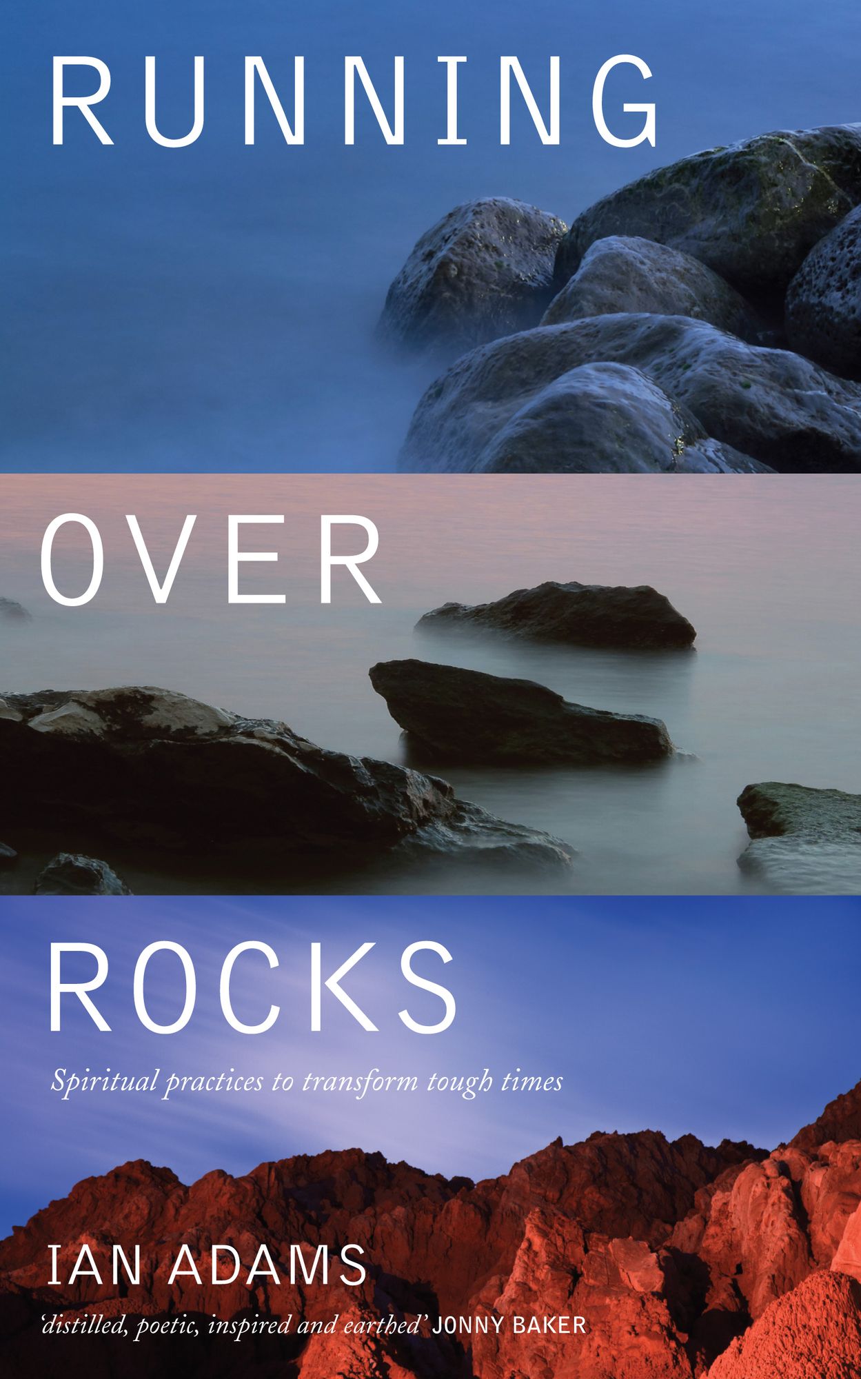 Running over Rocks: Spiritual Practices to Transform Tough Times