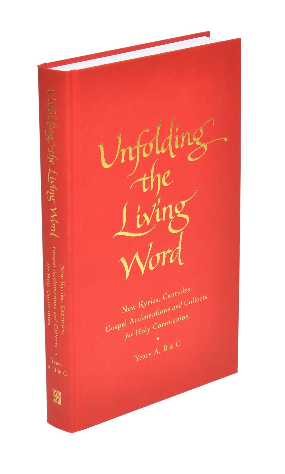 Unfolding the Living Word: New Kyries, Canticles, Gospel Acclamations and Collects for Holy Communion