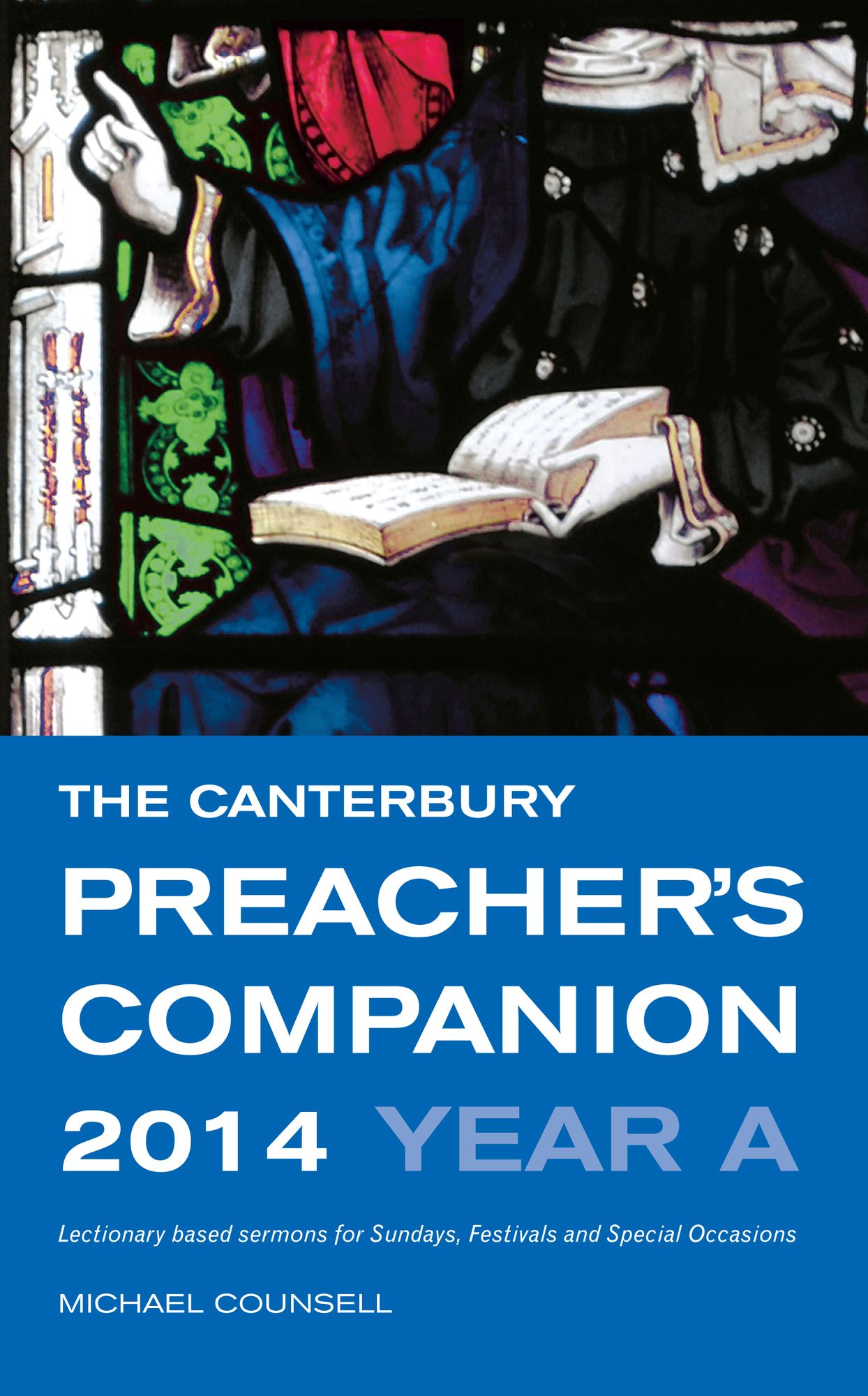 The Canterbury Preacher's Companion 2014: Complete Sermons for Sundays, Festivals and Special Occasions