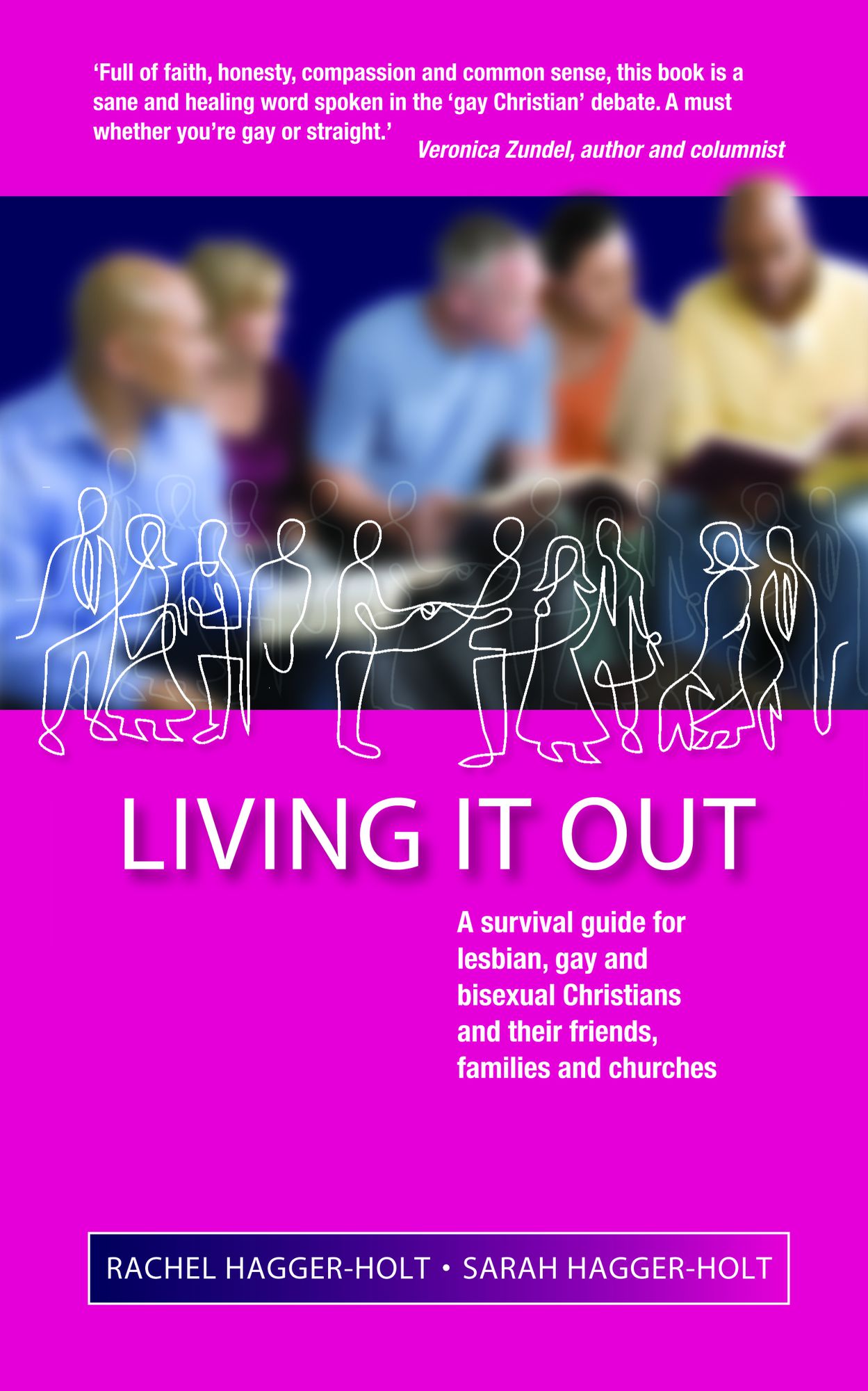 Living It Out: A Survival Guide for Lesbian, Gay and Bisexual Christians and Their Friends, Families and Churches
