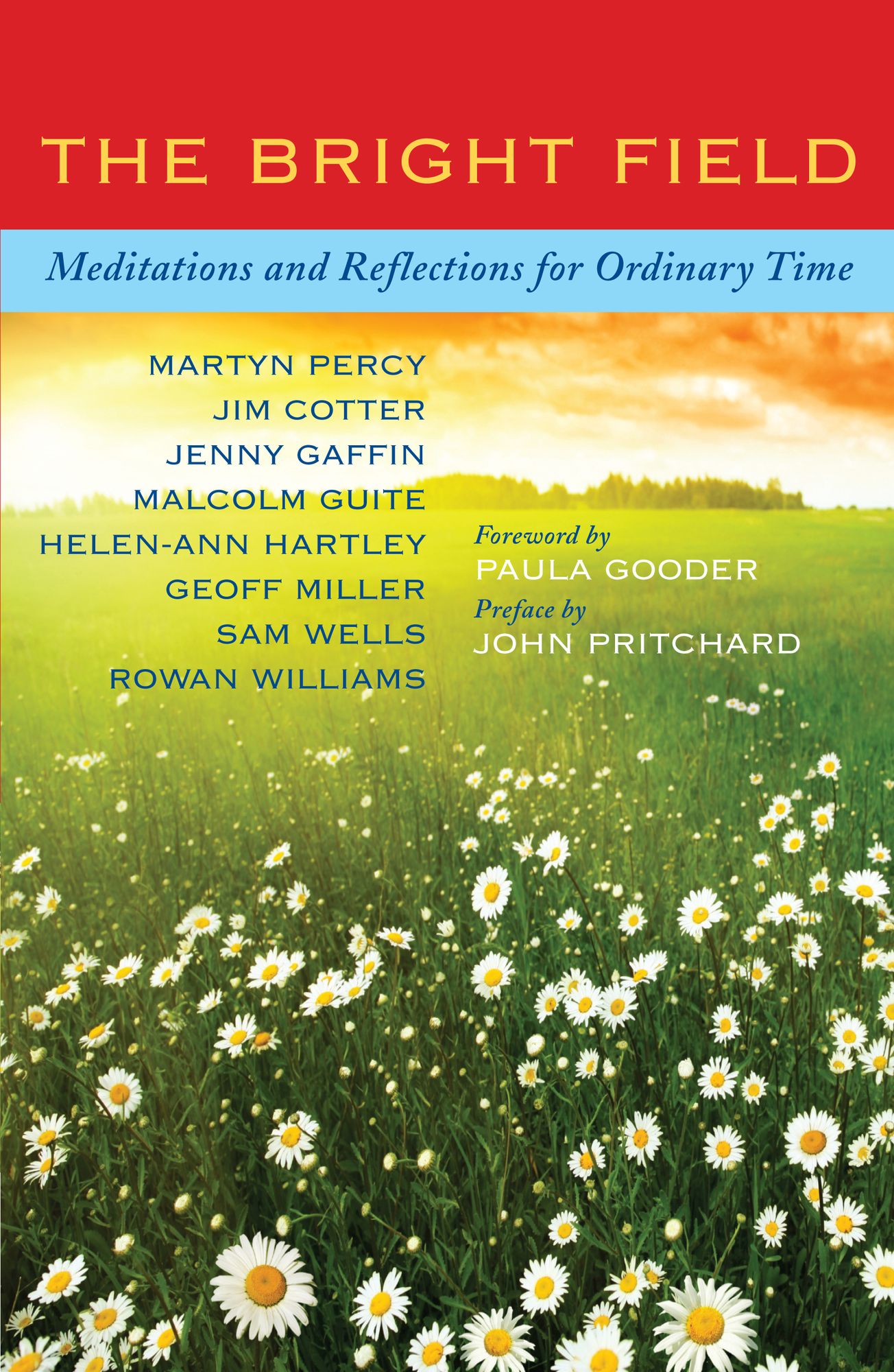 The Bright Field: Readings, reflections and prayers for Ascension, Pentecost, Trinity and Ordinary Time