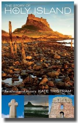 The Story of Holy Island: An Illustrated History