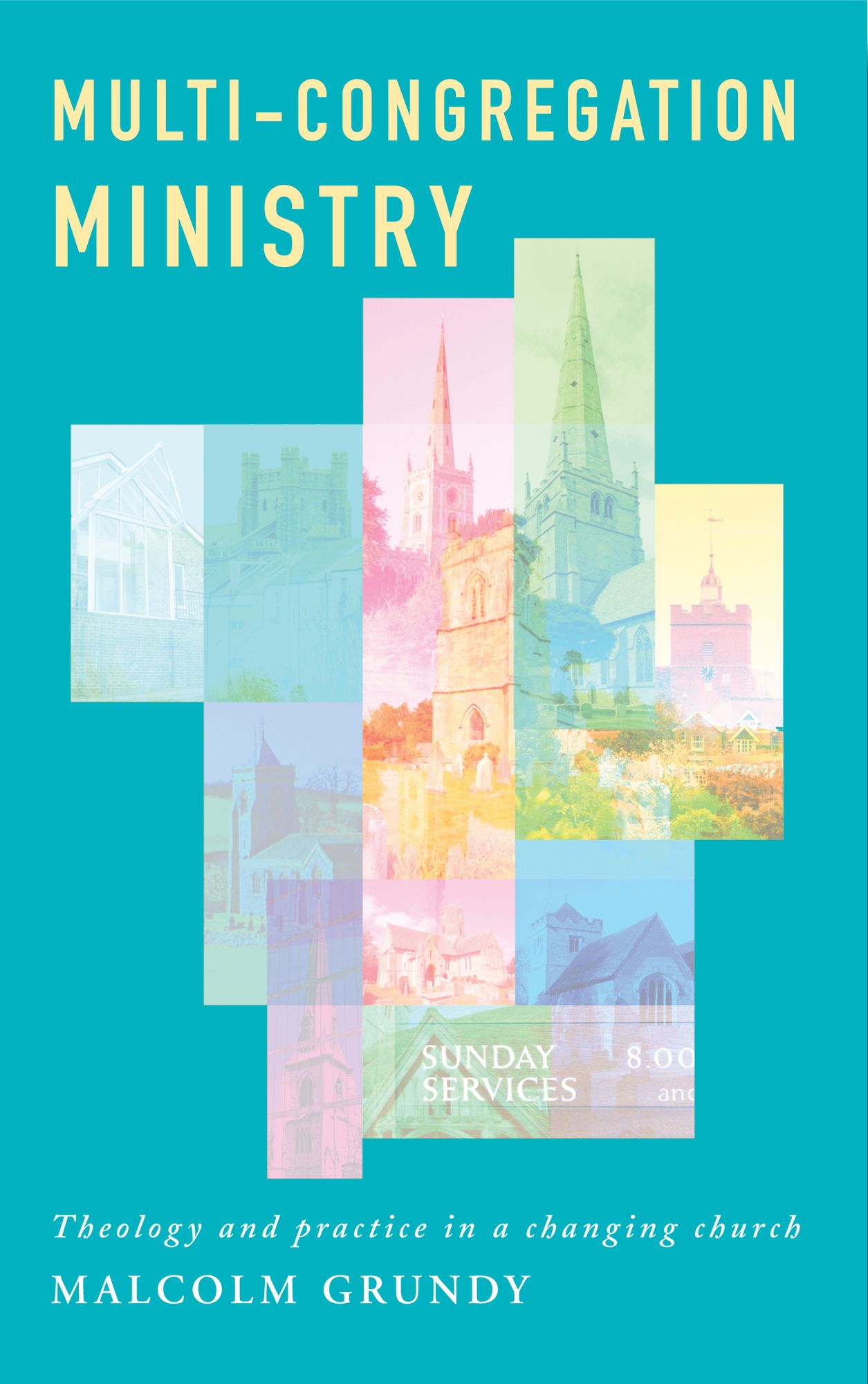 Multi-Congregation Ministry: Theology and Practice in a Changing Church