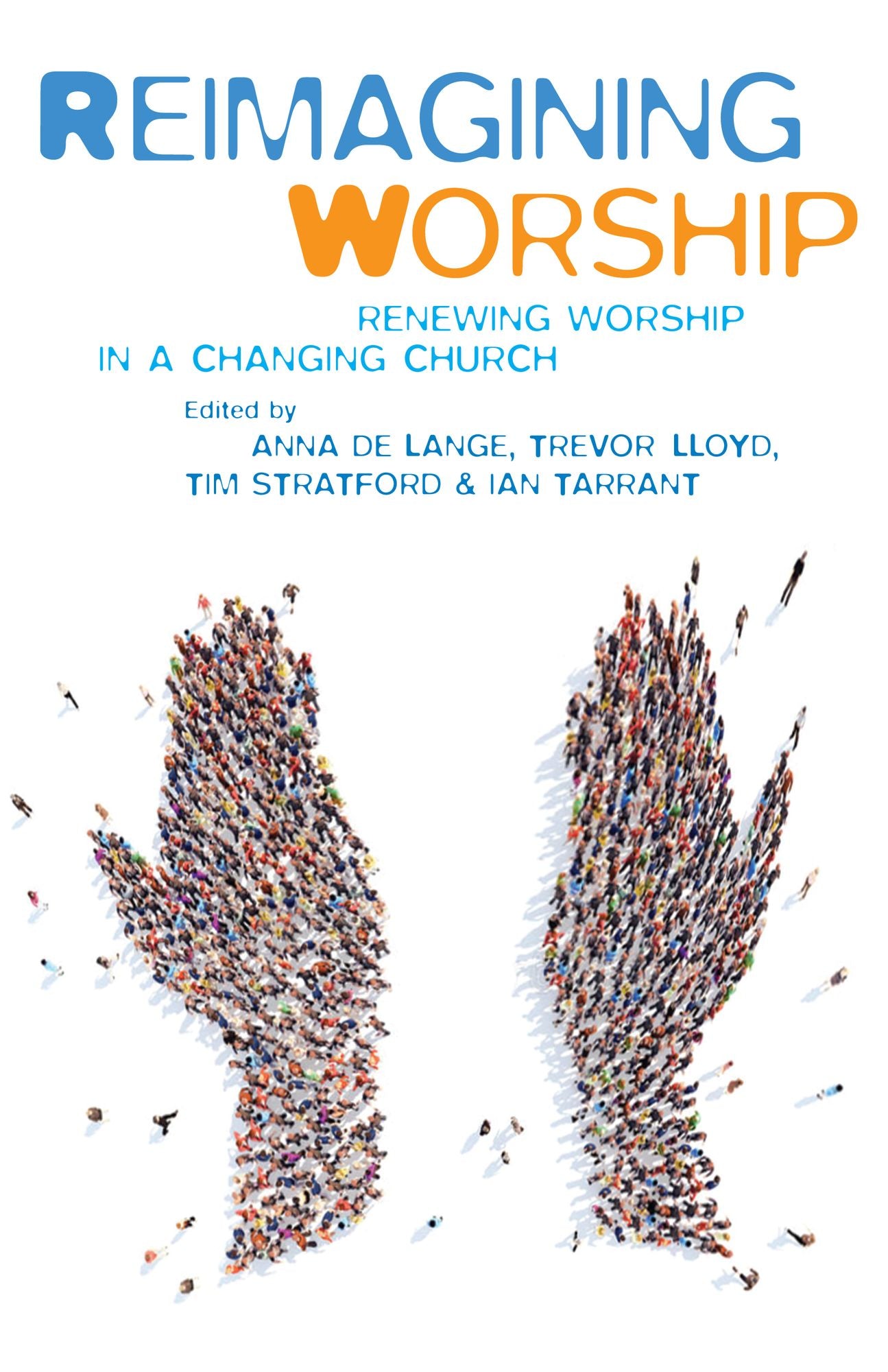 Reimagining Worship: Renewing Worship in a Changing Church
