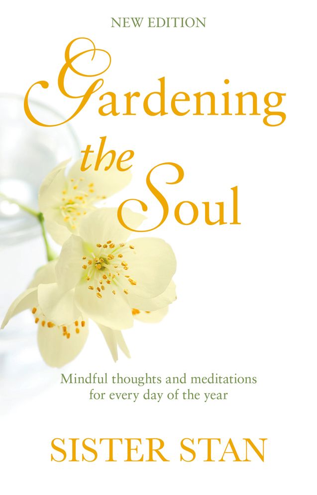 Gardening the Soul: Mindful Thoughts and Meditations for Every Day of the Year