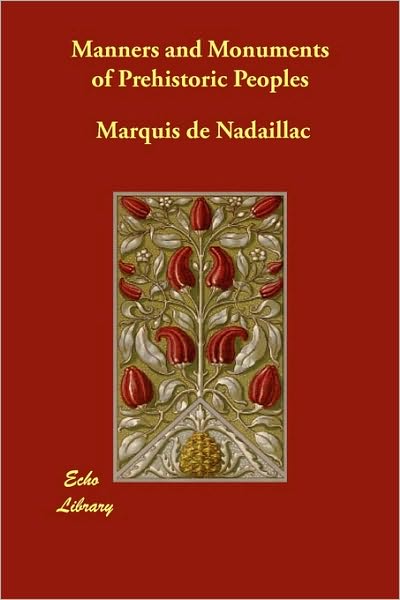 Manners And Monuments Of Prehistoric Peoples