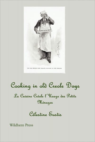 Cooking In Old Creole Days; La Cuisine Cr Ole L'Usage Des Petits M Nages