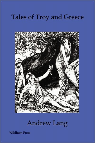 Tales Of Troy And Greece (Illustrated Edition)