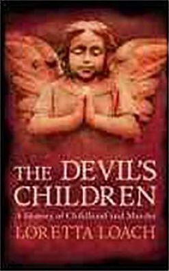 The Devil's Children: A History of Childhood and Murder