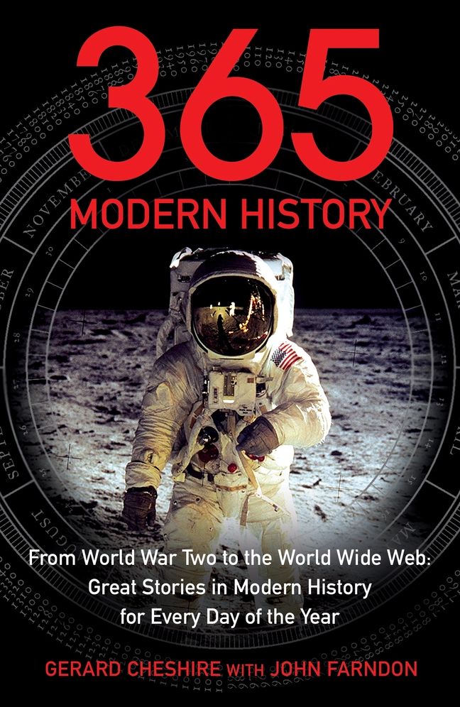 365 Modern History: From World War Two to the World Wide Web:Great Stories in Modern History for Every Day of the Year