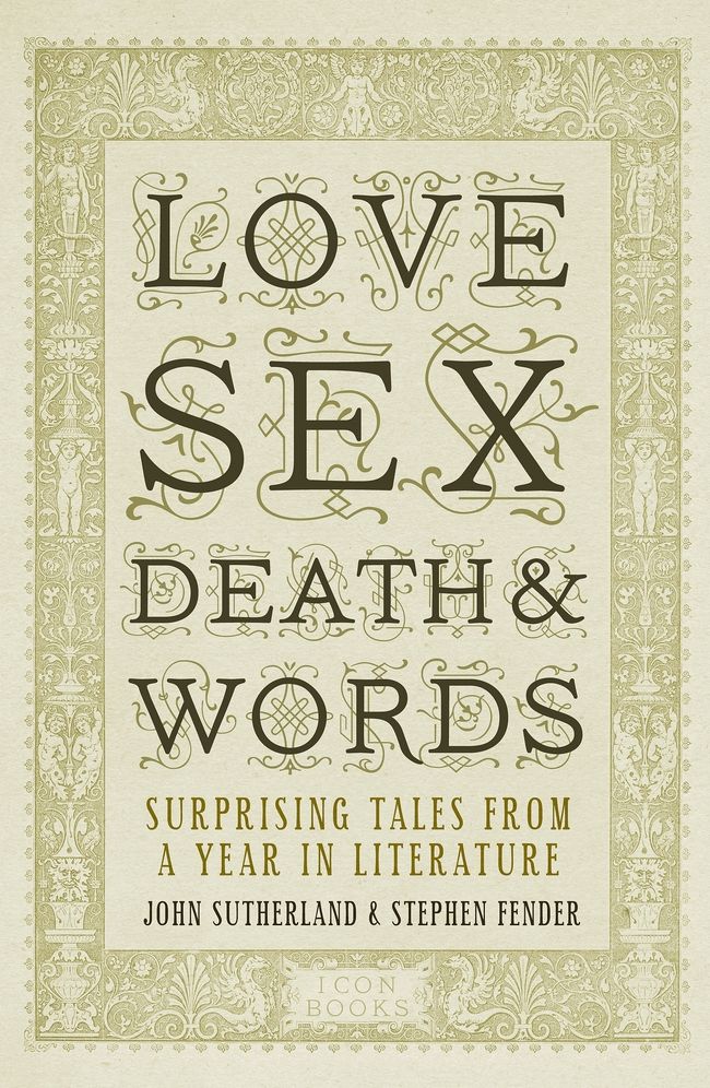 Love, Sex, Death and Words: Surprising Tales from a Year in Literature