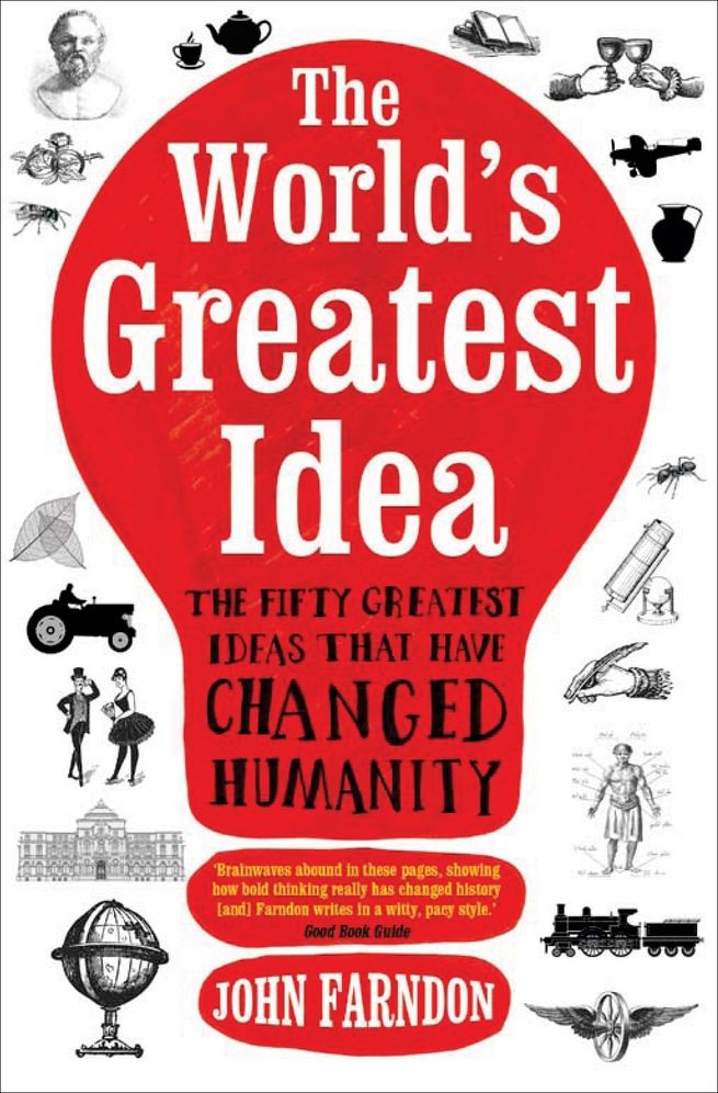 The World's Greatest Idea: The Fifty Greatest Ideas that Have Changed Humanity