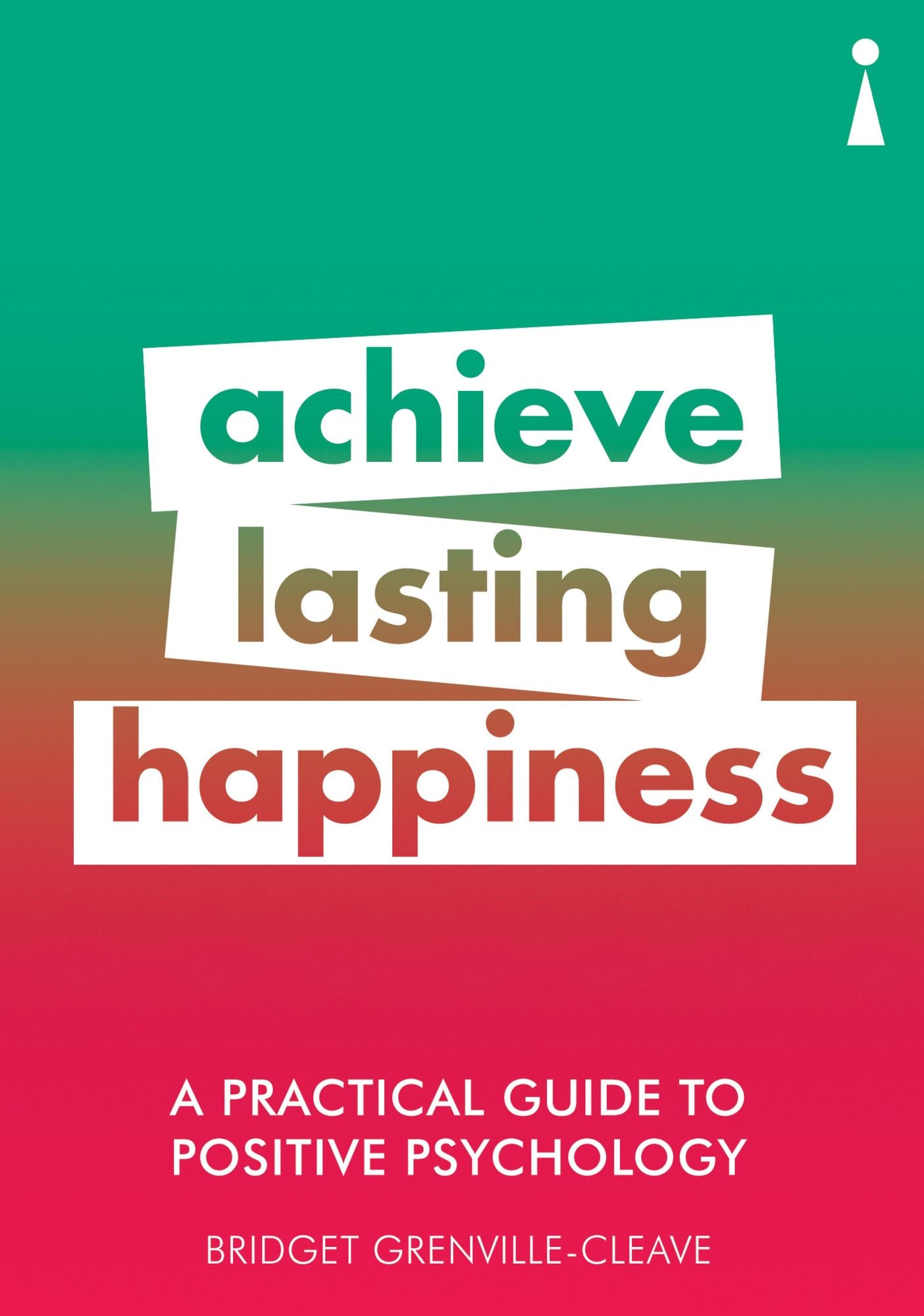 Introducing Positive Psychology: A Practical Guide