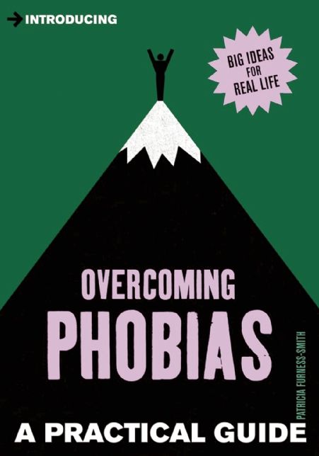 Introducing Overcoming Phobias: A Practical Guide