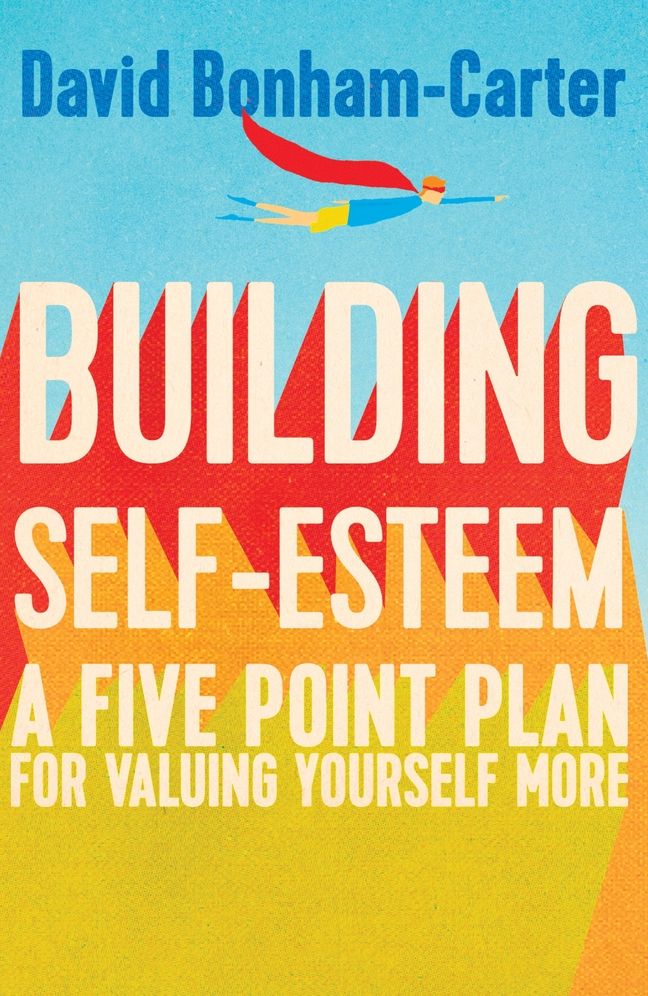 Building Self-Esteem: A Five-Point Plan For Valuing Yourself More