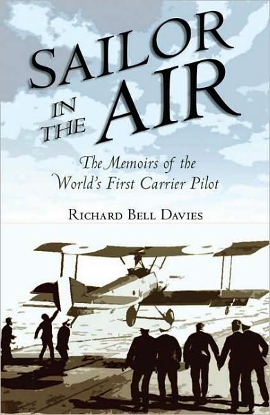 Sailor in the Air: The Memoirs of the World's First Carrier Pilot