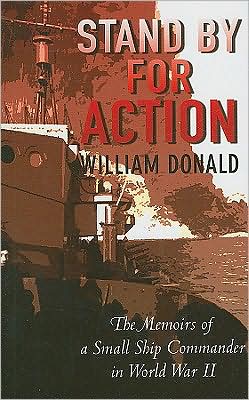 Stand by for Action: The Memoirs of a Small Ship Commander in World War II