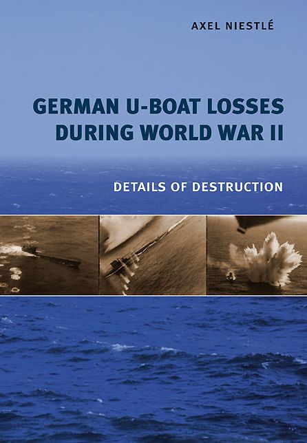 German U-Boat Losses During World War II: Details of Destruction