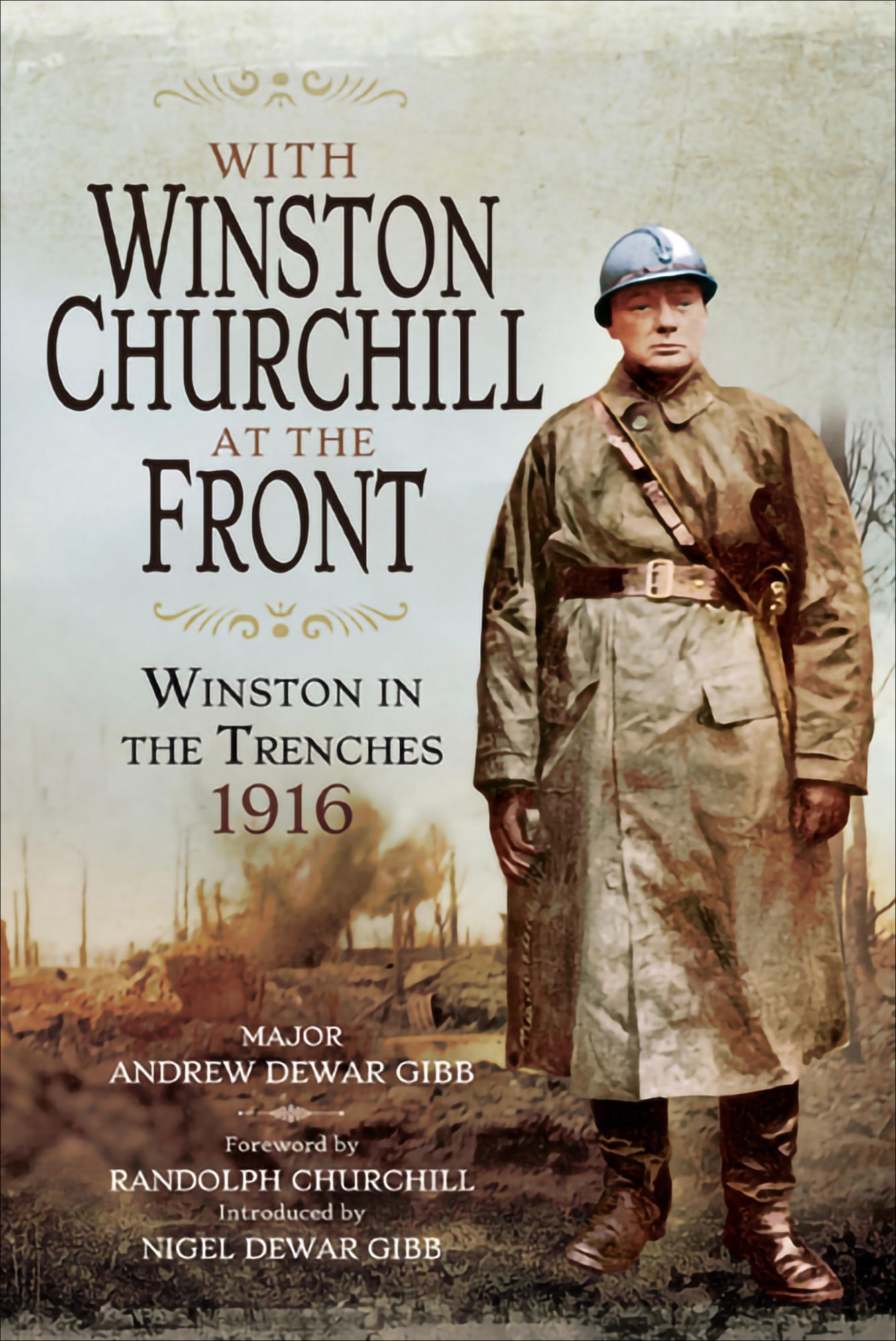 With Winston Churchill at the Front: Winston on the Western Front 1916
