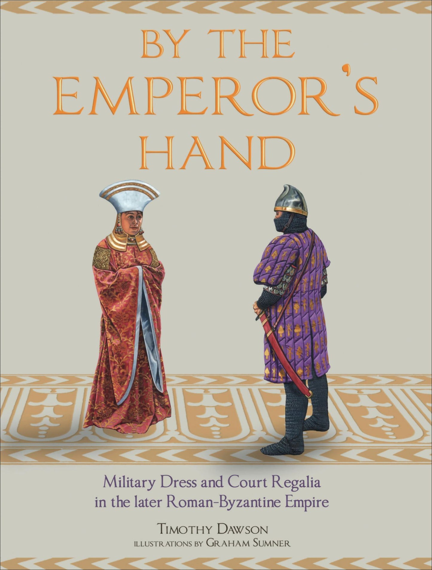 By the Emperor's Hand: Military Dress and Court Regalia in the later Romano- Byzantine Empire
